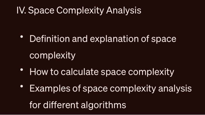SOLVED: please answer the given questions ! IV.Space Complexity ...
