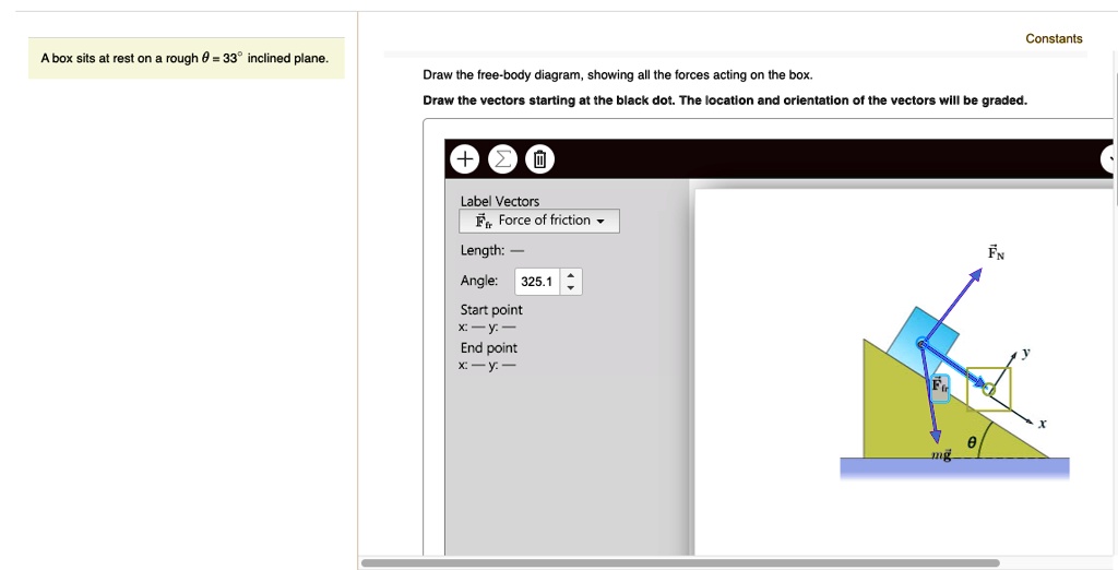 SOLVED Constants box sits at rest on . rough 0 33" inclined plane