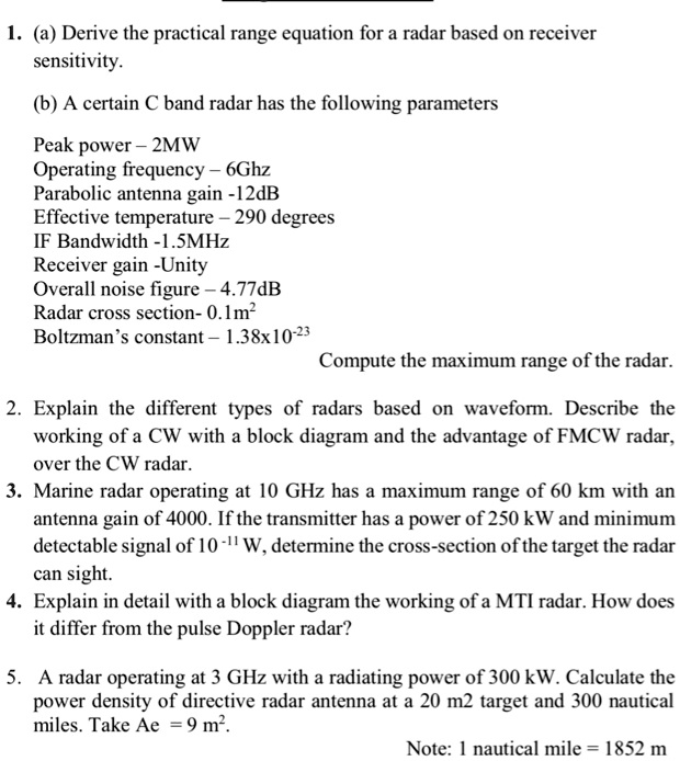 (a) Derive the practical range equation for a radar based on receiver sensitivity. (b) A certain