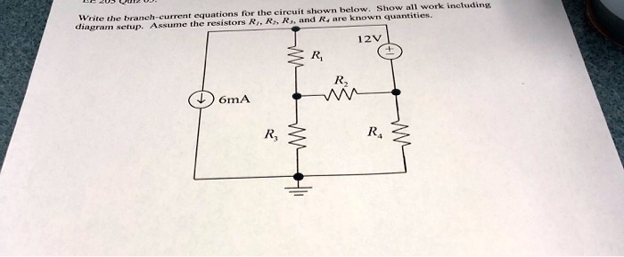 Write the branch-current equations for the circuit shown below. Show all work including diagram setup. Assume the resistors R1, R2, R3, and R4 are known quantities. 12V
R1
R2
6mA
R3
R4