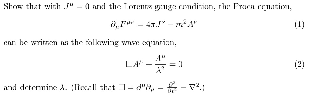 show that with ju 0 and the lorentz gauge condition the proca equation ...