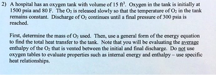 O2 Tank Equation SOLVED: A hospital has an oxygen tank with a volume of 15 ft^3. Oxygen ...