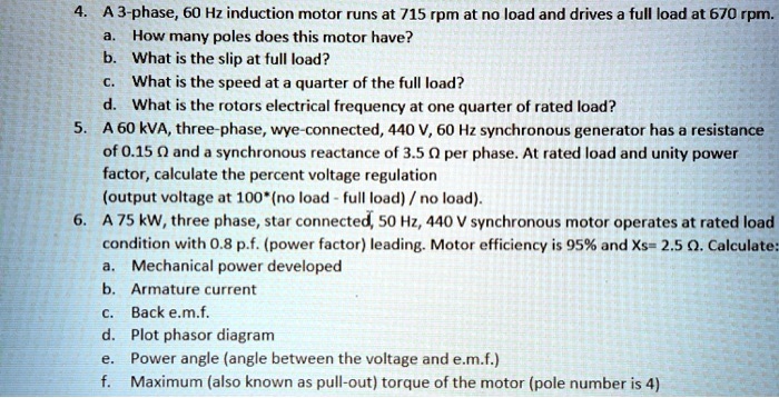 a 3 phase 60 hz induction motor runs at 715 rpm atno load and drives ...