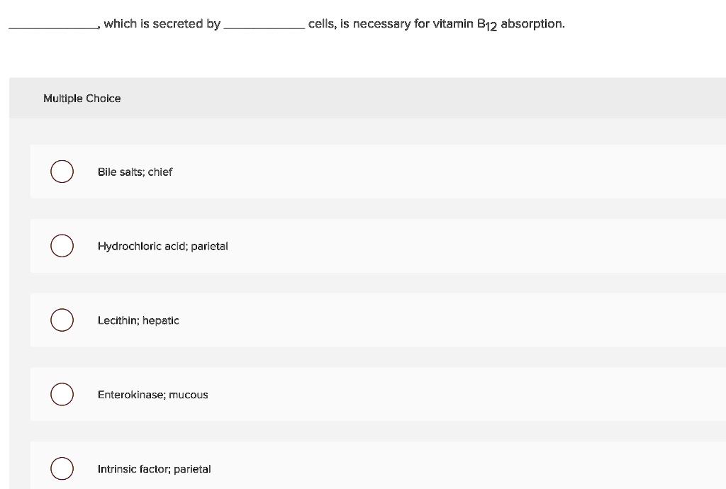 SOLVED Which is secreted by cells; is necessary for vitamin B12
