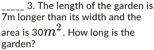 solved-3-the-length-of-the-garden-is-7m-longer-than-its-width-and-the