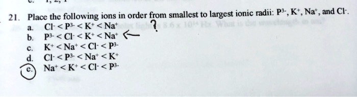 SOLVED: Place the following ions in order from smallest to largest ...