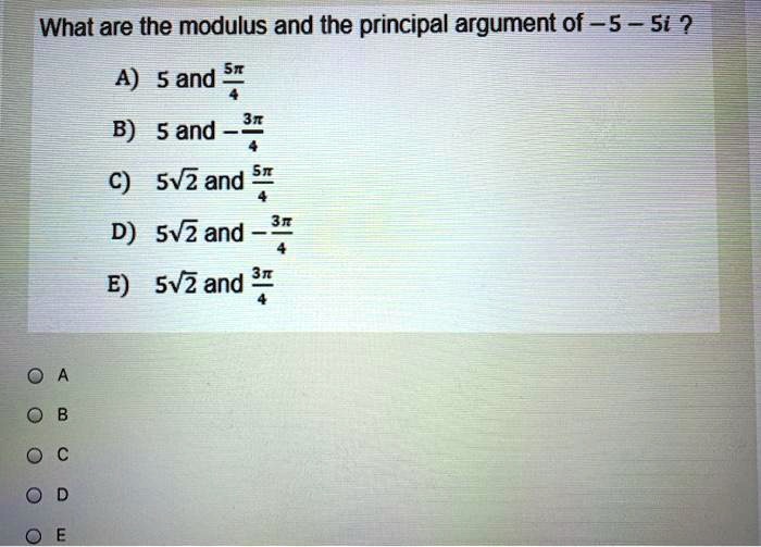 what are the modulus and the principal argument of 5 si a 5 and 57 b 5 ...