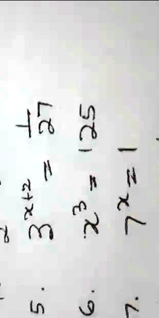 x+2 = 5
2³ = 125
7x = 1