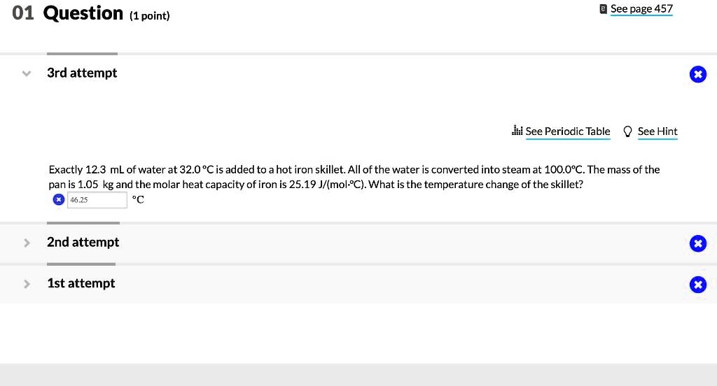 SOLVED: Exactly 12.3 mL of water at 32.0 °C is added to a hot iron ...