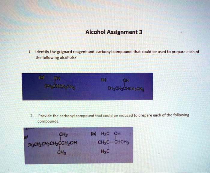 SOLVED Alcohol Assignment 3 Identify the grignard reagent and carbonyl compound that could be