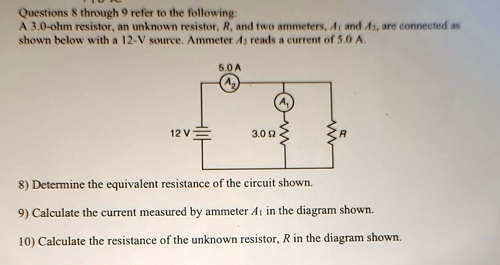 SOLVED Questions 8 through 9 refer to the following A 3.0ohm