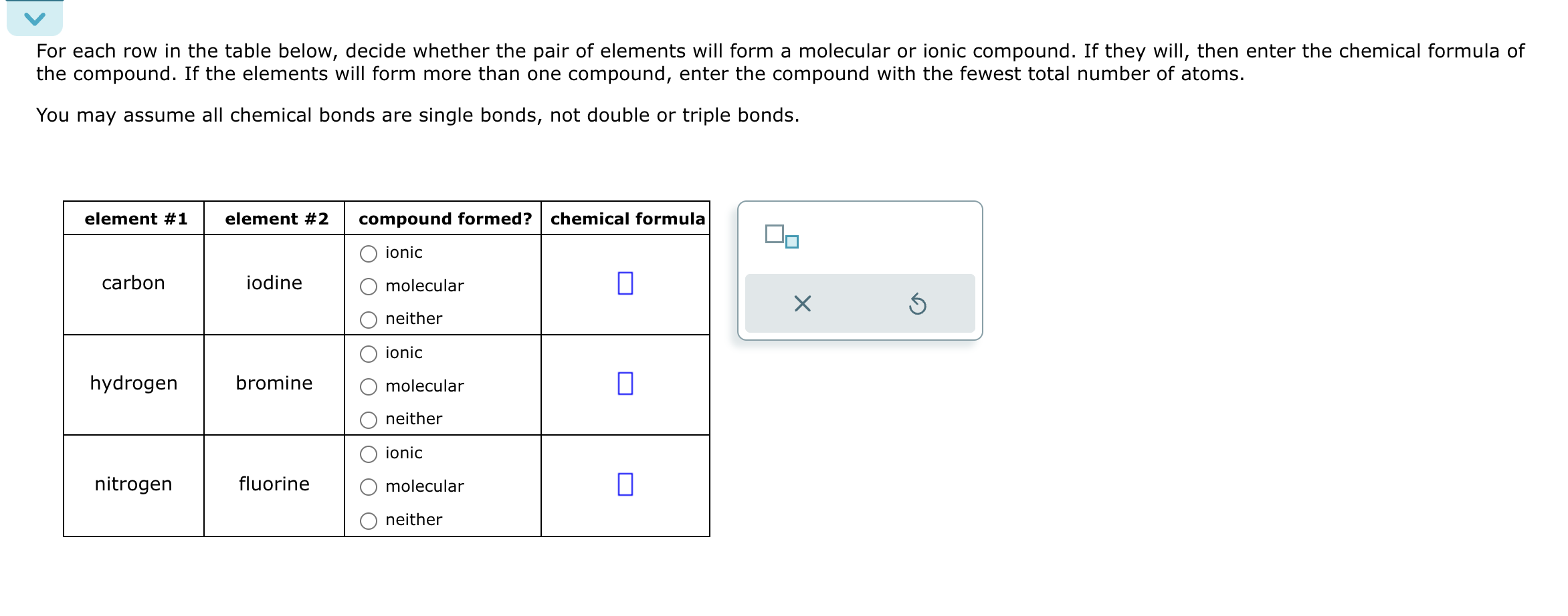 SOLVED For each row in the table below, decide whether the pair of elements will form a