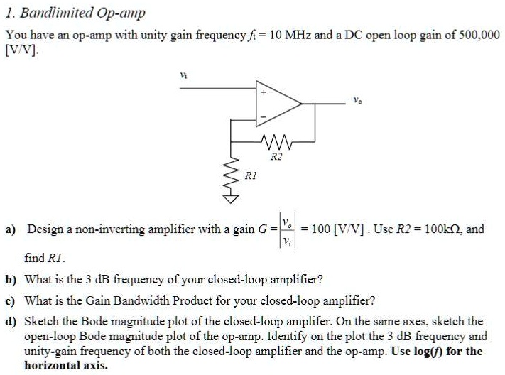 SOLVED Bandlimited Opamp You have an Opamp with unity gain frequency f = 10 MHz and DC open