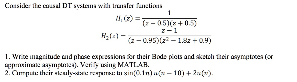 SOLVED: Consider the causal DT systems with transfer functions 1/(z-1 ...