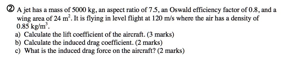 SOLVED: @ A jet has a mass of 5000 kg, an aspect ratio of 7.5, an ...