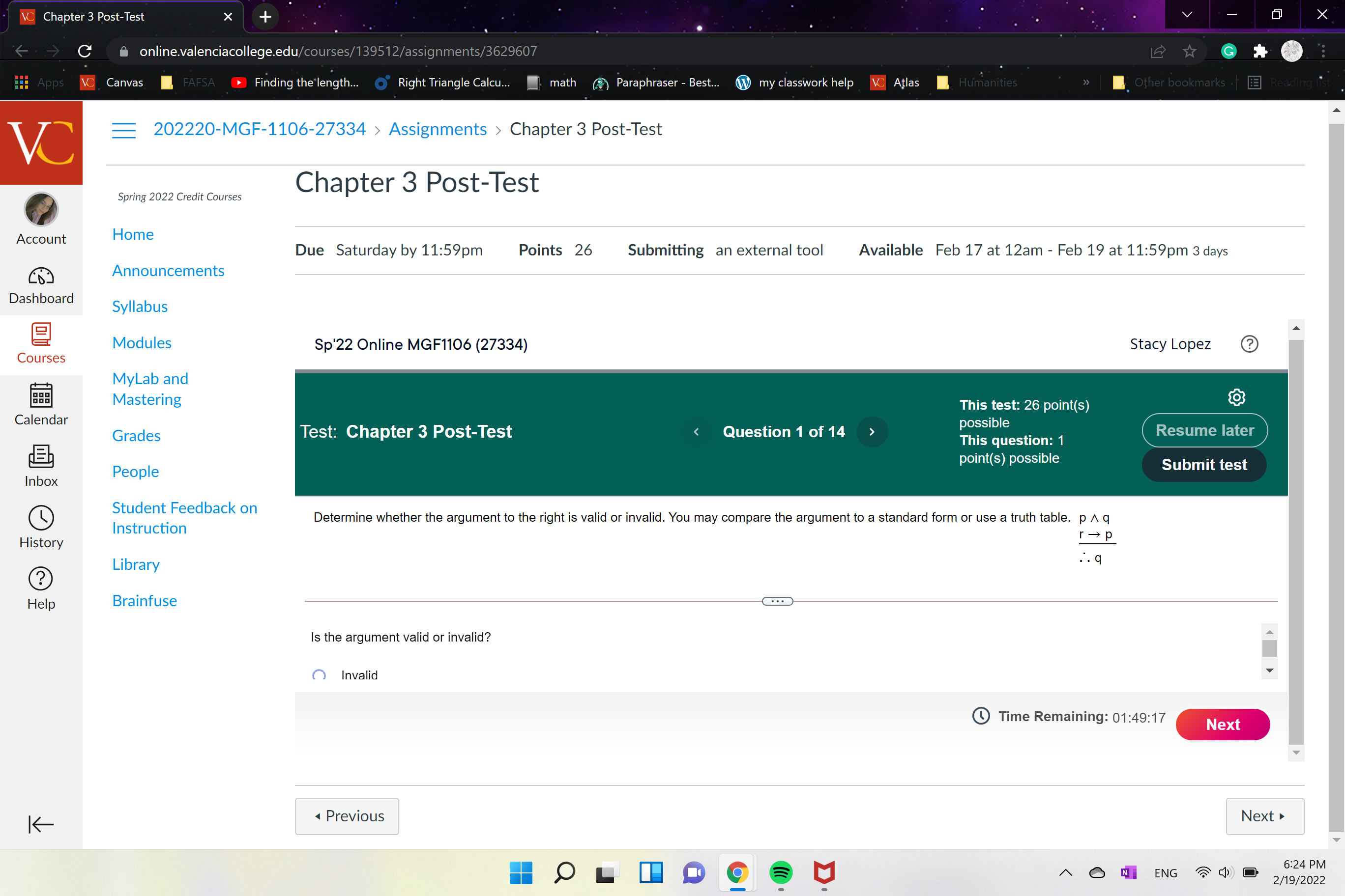 Determine whether the argument to the right is valid or invalid. You may compare the argument to a standard form or use a truth table. p ^ q
r -> p
.`. q

Is the argument valid or invalid?
Invalid