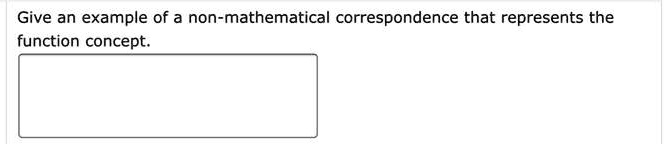 Give an example of a non-mathematical correspondence that represents the function concept.