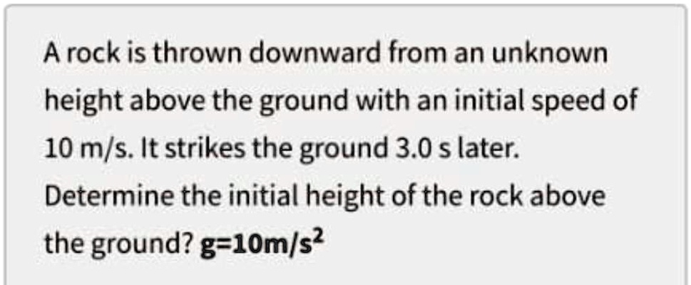 SOLVED: A rock is thrown downward from an unknown height above the ...