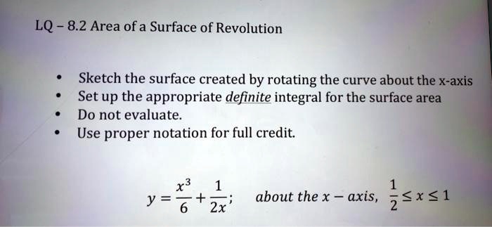 SOLVED: LQ - 8.2 Area ofa Surface of Revolution Sketch the surface ...