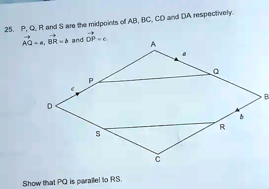 SOLVED: and DA respectively: AB, BC, CD 25. P,Q, R and are the ...