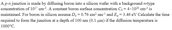 SOLVED: A p-n junction is made by diffusing boron into a silicon wafer ...