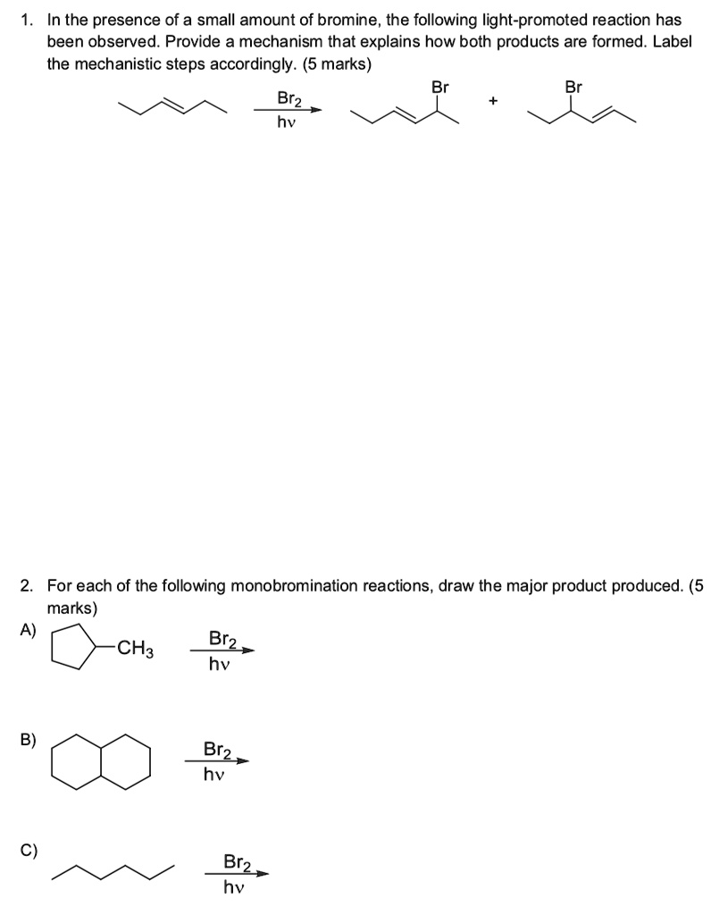 SOLVED: In The Presence Of A Small Amount Of Bromine, The Following ...