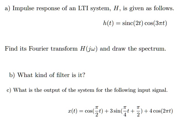 Solved Text Impulse Response Of An Lti System H Is Given As Follows