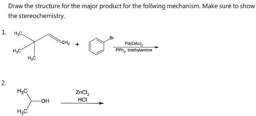 SOLVED: Draw the structure for the major product for the follwing ...