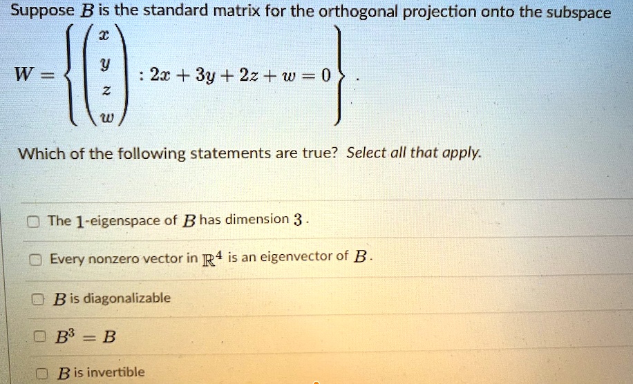 Suppose B Is The Standard Matrix For The Orthogonal P… - SolvedLib