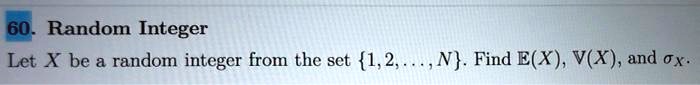 60 random integer let x be a random integer from the set 12 n find ex vx and ox 69159