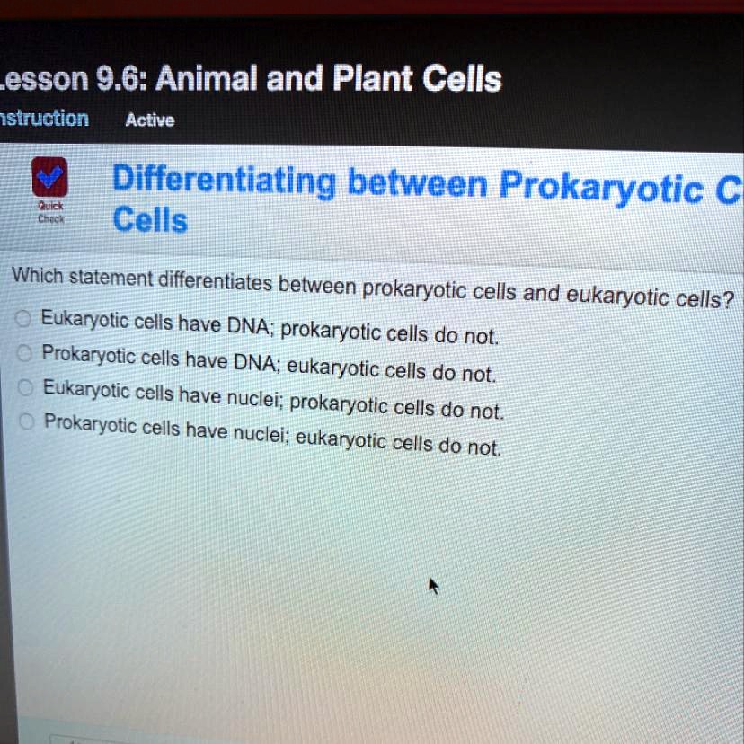 SOLVED 'which statement differentiates between prokaryotic cells and eukaryotic cells? esson 9.