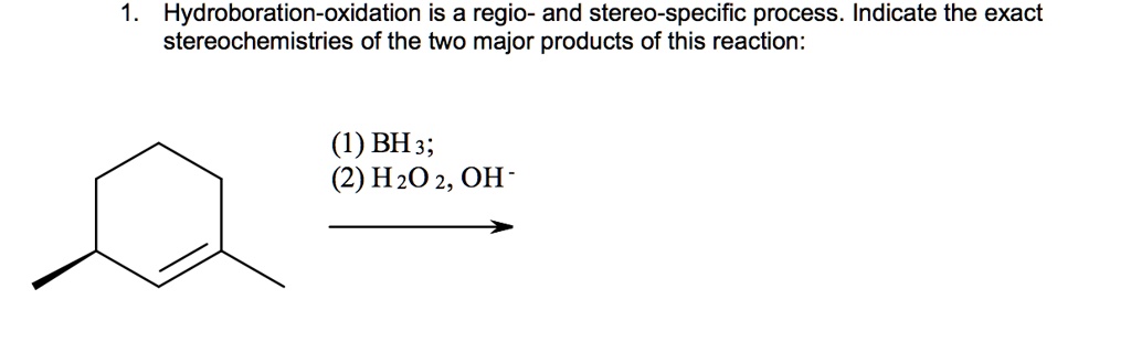 SOLVED:Hydroboration-oxidation is a regio- and stereo-specific process ...