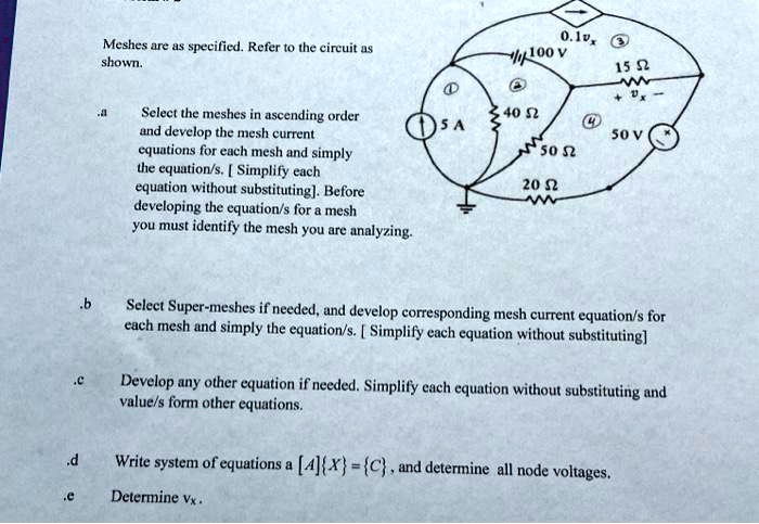 Meshes are as specified. Refer to the circuit as shown. 0.1ix 100 V 15 ...