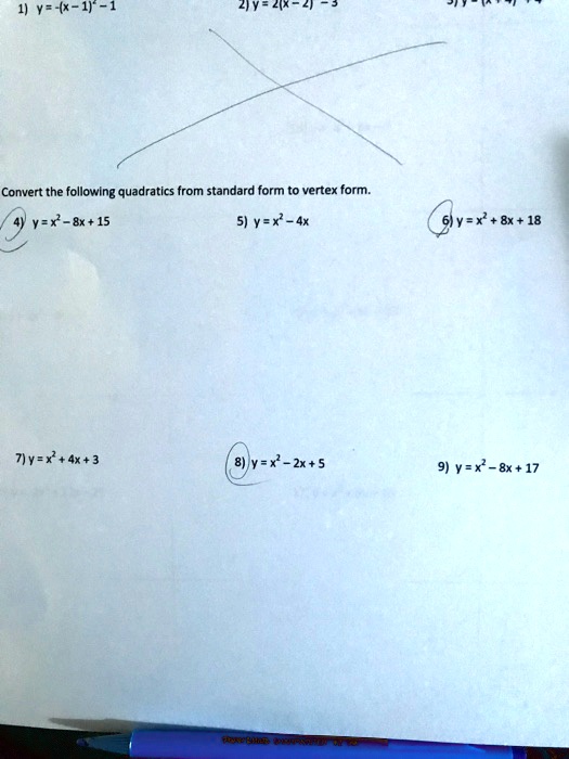 Solved 1 Y K 1 1 4y 2 4 Convert The Following Quadratics From Standard Form To Vertex Form Y X 8x 15 5 Vex 4x Jyex 8x 18 T Yex 4x 3 Y X 2x 5 9 V X 8x 17