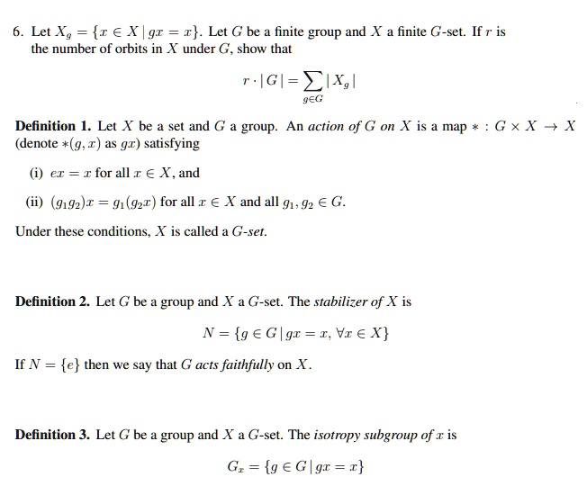 Solved Let Xg R A X Gi I Let G Be Finite Group And X Finite G Set If R Is The Number Of Orbits In X Under G Show That R G Cixg