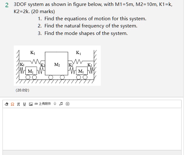 SOLVED: 3DOF system as shown in the figure below, with M1 = Sm, M2 ...