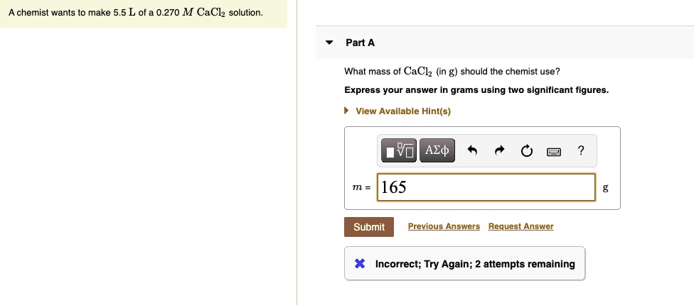 a chemist wants to make 55 l of a 0270 m caclz solution part a what