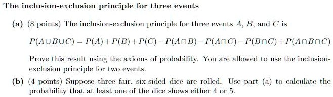 SOLVED: The Inclusion-exclusion Principle For Three Events A, B, And C ...