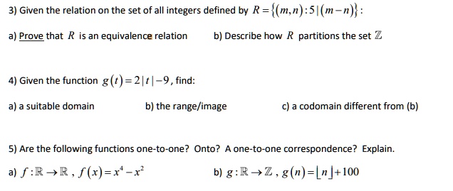 Solved 3 Given The Relation On The Set Of All Integers Defined By R M N 5 M N A Prove That R Is An Equivalence Relation B Describe How R Partitions The Set Z