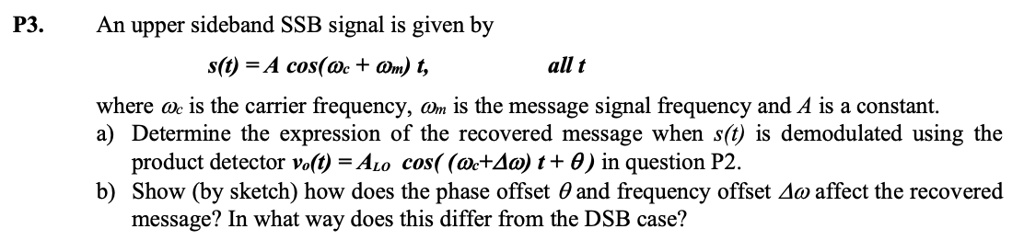 SOLVED: P3. An upper sideband SSB signal is given by s(t) = A cos(@c ...