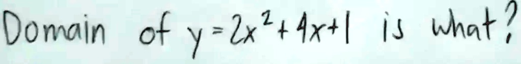 solved-domain-of-y-2x-2-axt-is-iat