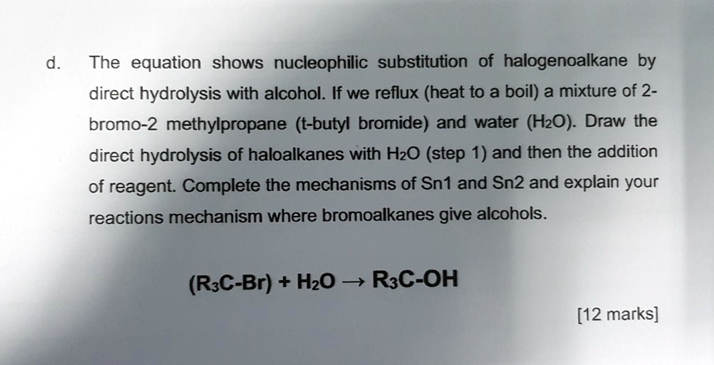 SOLVED The equation shows nucleophilic substitution of halogenoalkane by direct hydrolysis with
