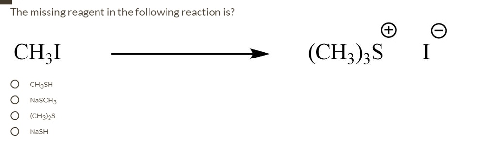 Solved The Missing Reagent In The Following Reaction Is Chzl Ch3sh