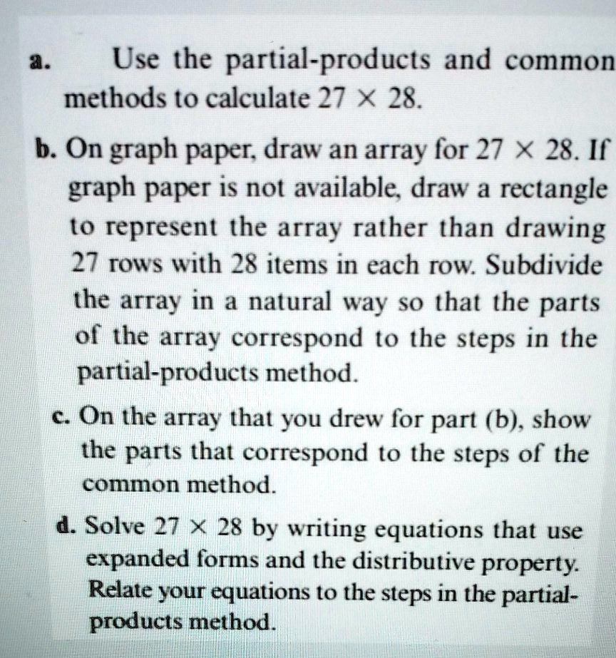 a use the partial products and common methods t0 calculate 27 x 28 b on ...