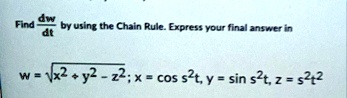 find fracdwdt by using the chain rule express your final answer in w sqrtx2 y2 z2 x cos s2t y sin s2t z s2t2 48243
