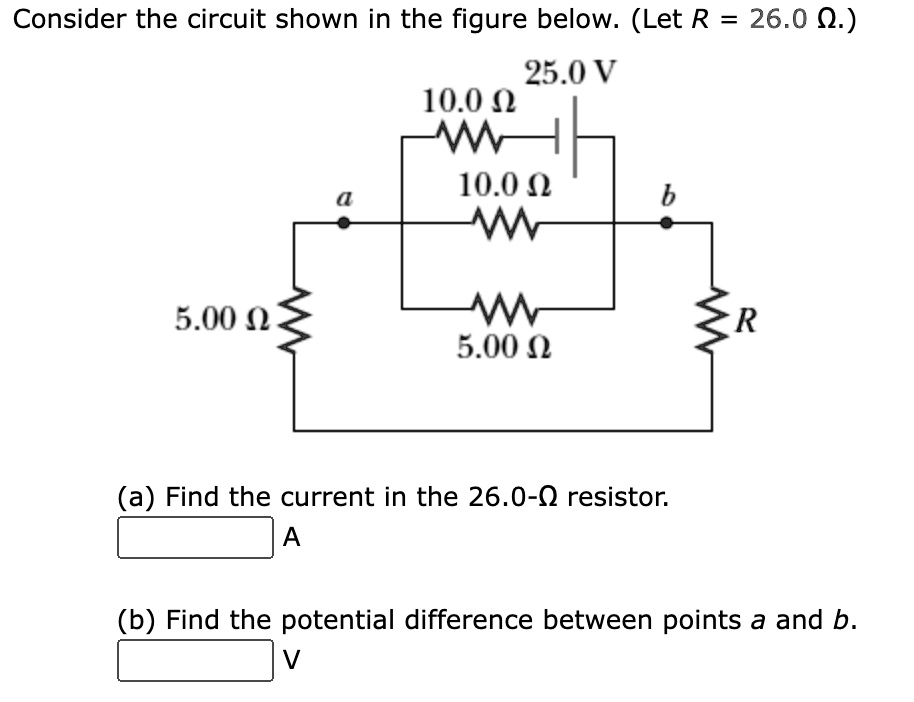 SOLVED: Consider the circuit shown in the figure below. (Let R = 26.0 â ...