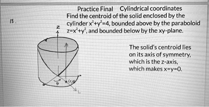 Practice final cylindrical coordinates find the centroid of