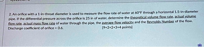 2. An orifice with a 1-in-throat diameter is used to measure the flow ...