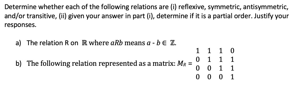 SOLVED: Determine Whether Each Of The Following Relations Are (i ...