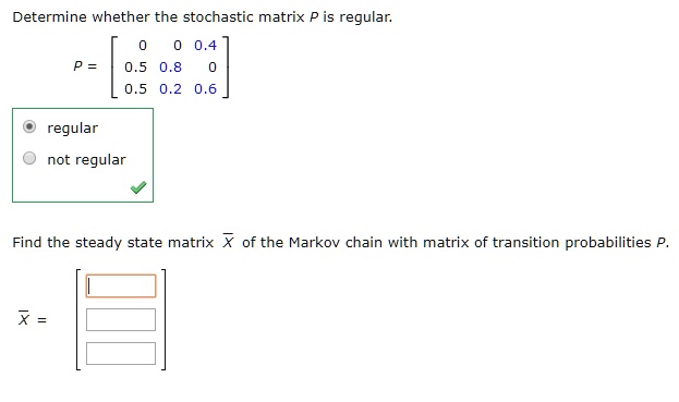 SOLVED:Determine whether the stochastic matrix is regular 0.2 regular ...